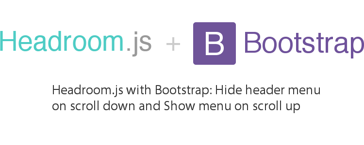 Headroom.js with Bootstrap: Hide header menu on scroll down and Show menu on scroll up