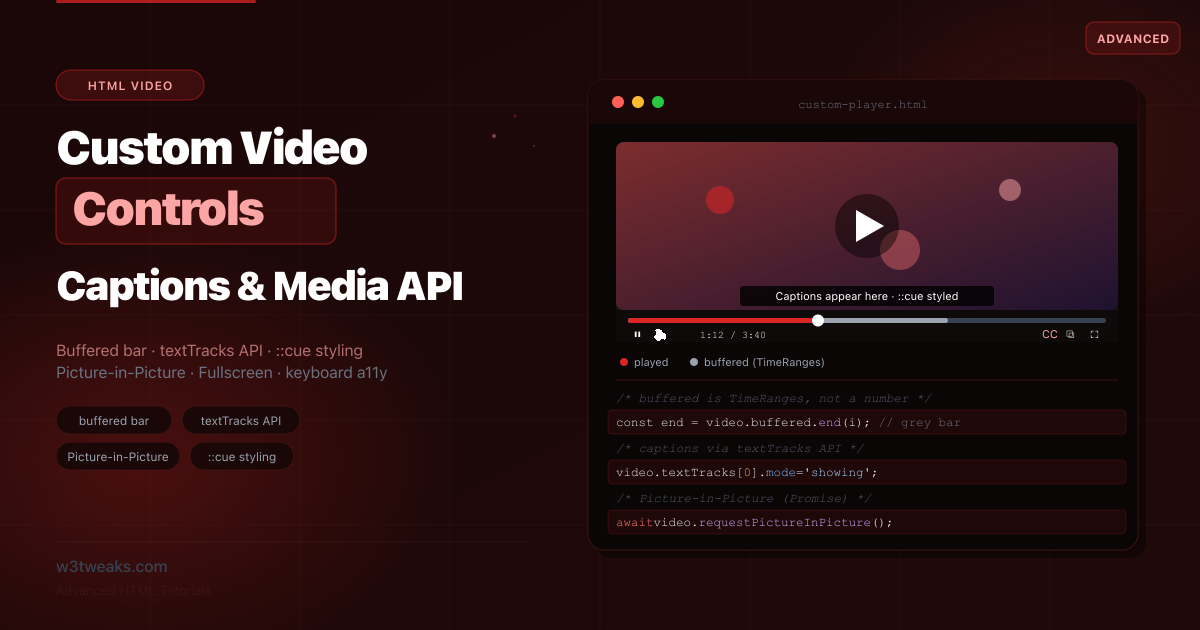 HTML5 Video Custom Controls 2026: Media API, Captions, PiP