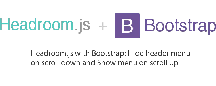 Headroom.js with Bootstrap: Hide header menu on scroll down and Show menu on scroll up