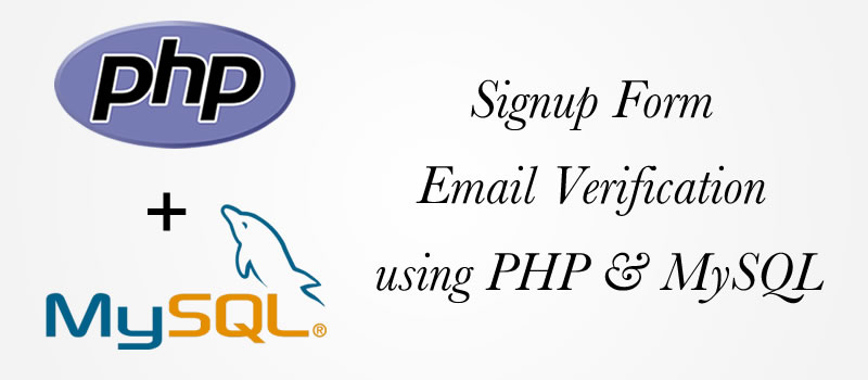 Signup Form and Email Verification using PHP 6