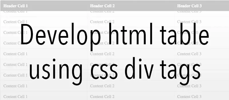 Develop html table using css div tags