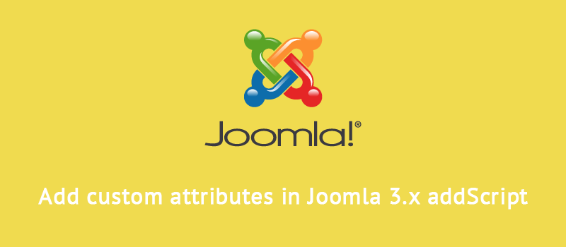 Add custom attribute in Joomla 3.x addScript