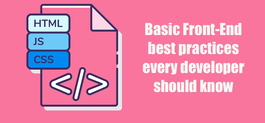 Basic Front-End best practices every developer should know