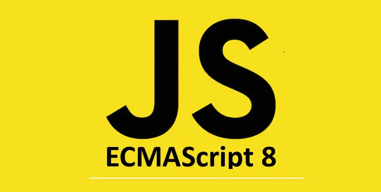 ES8 Features, TIME to update your JavaScript/ES7