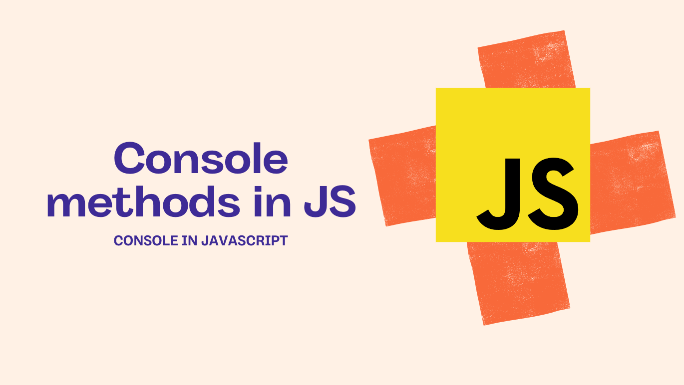 11 Different Types of JavaScript Console Methods