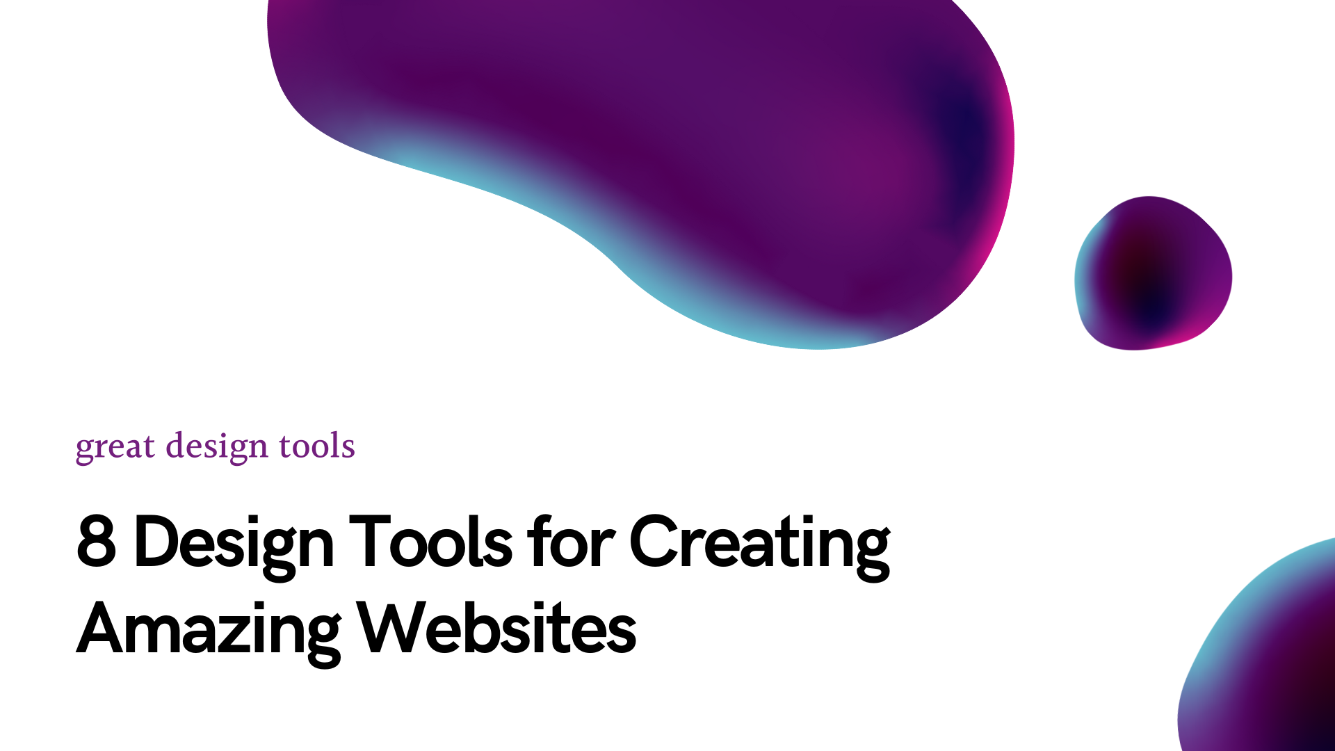 8 Design Tools for Creating Amazing Websites