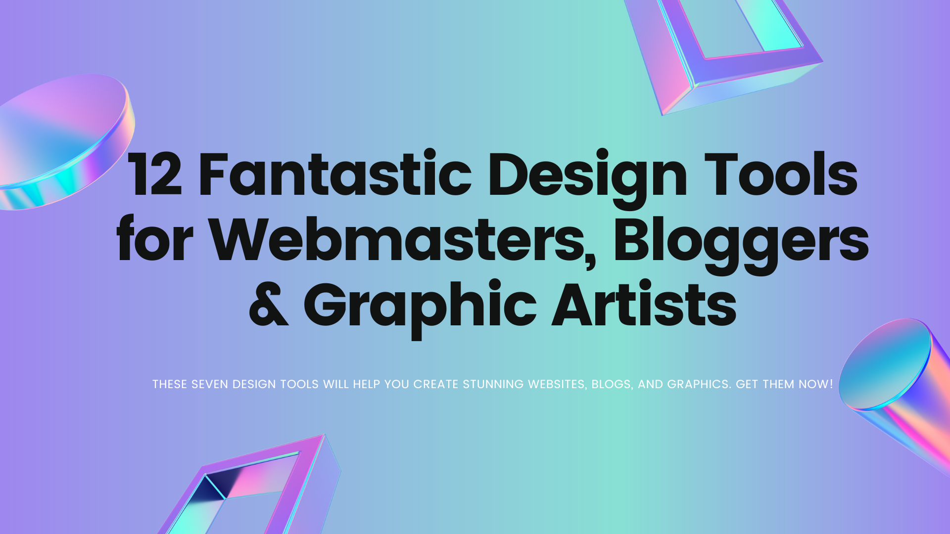 12 Fantastic Design Tools for Webmasters, Bloggers & Graphic Artists