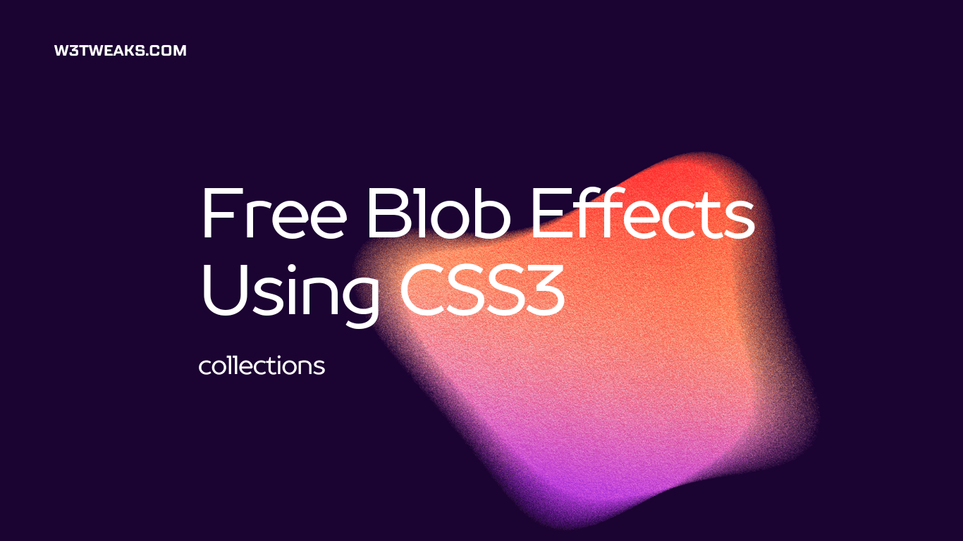 13 Free Blob Effects Using CSS3