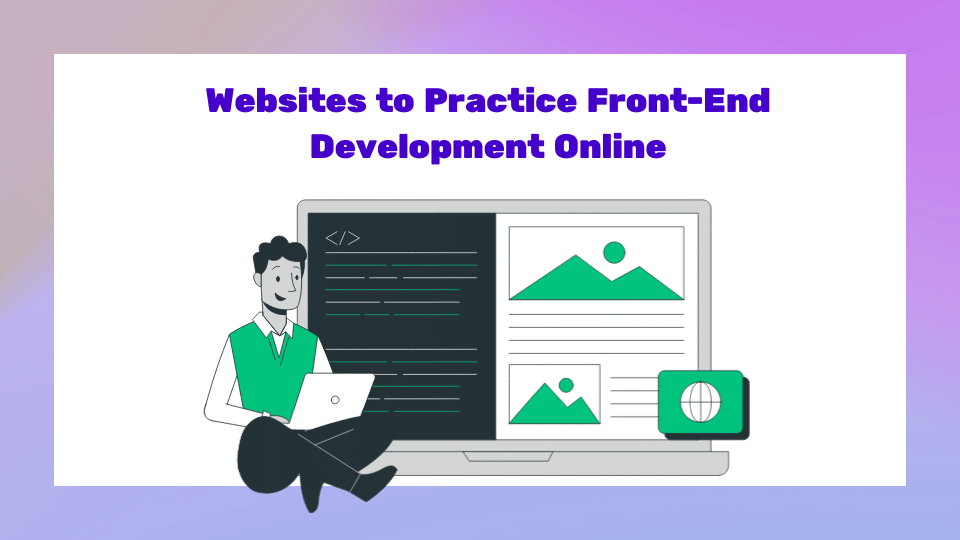 13 Free Websites to Practice Front End Development Online