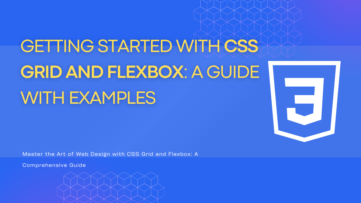 CSS Grid and Flexbox: The Essential Layout Systems for Web Design