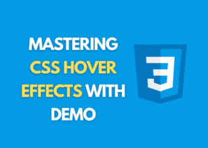 Mastering CSS Hover Effects With Demo