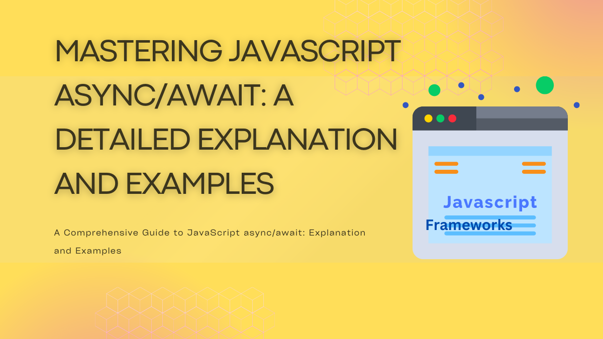 Mastering JavaScript async/await: A Detailed Explanation and Examples