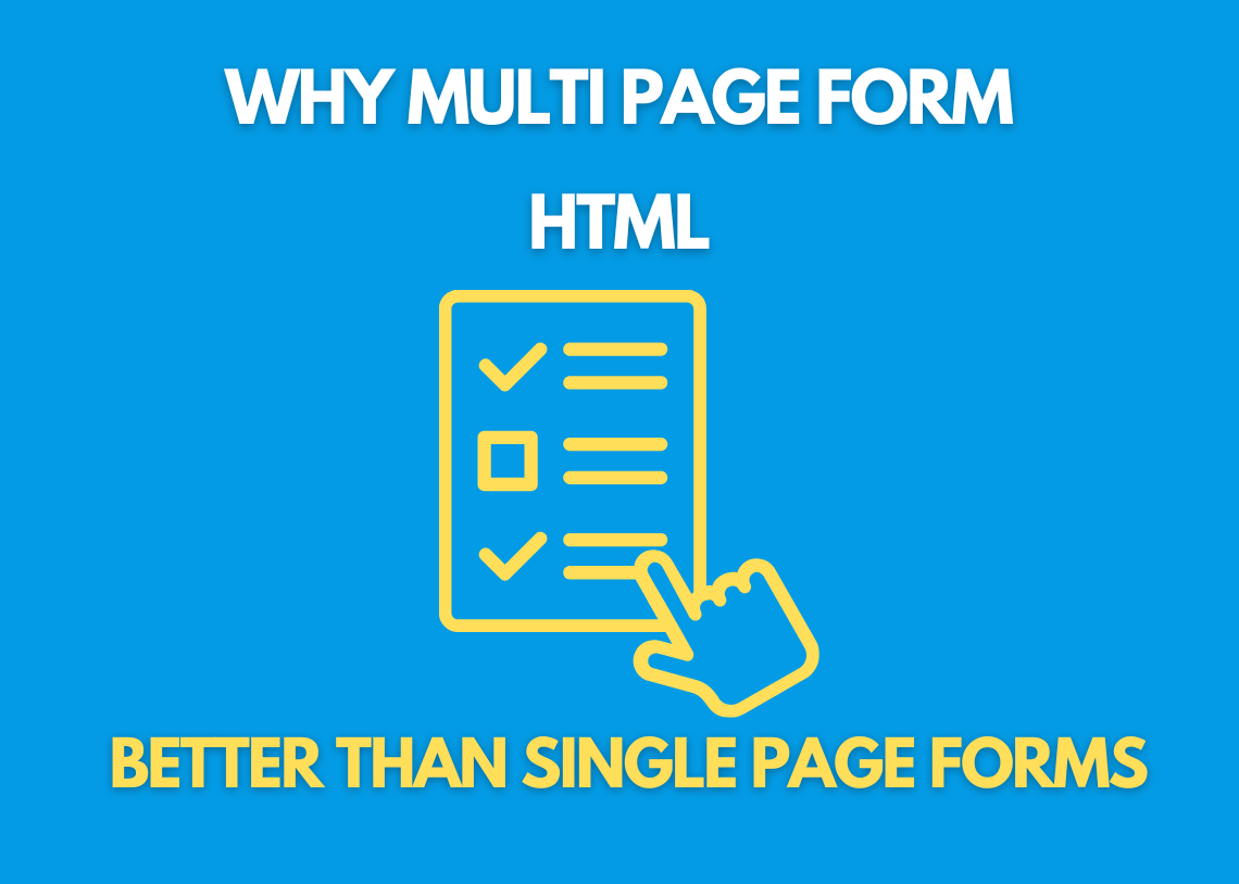 Why Multi Page Form HTML is Better than Single Page Forms