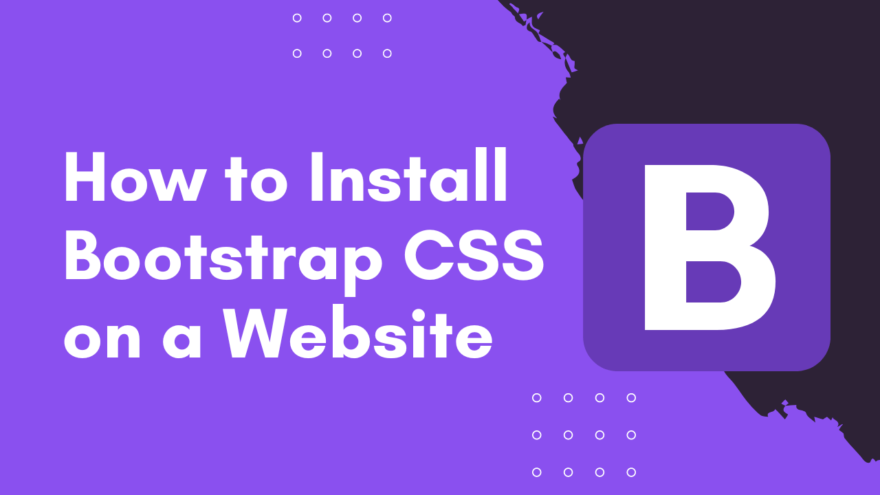 How to Install Bootstrap CSS on a Website