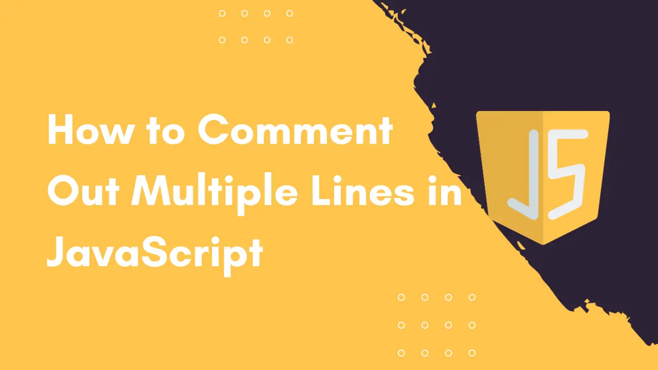 How to Comment Out Multiple Lines in JavaScript