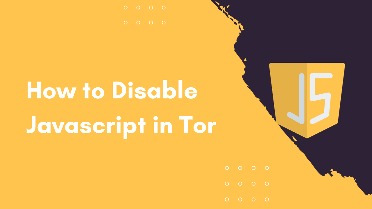 How to Disable Javascript in Tor