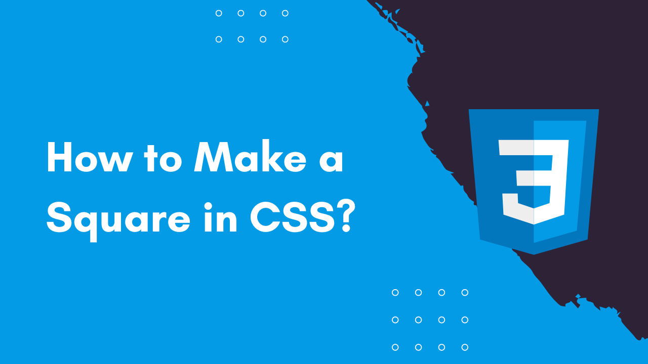 How to Make a Square in CSS?