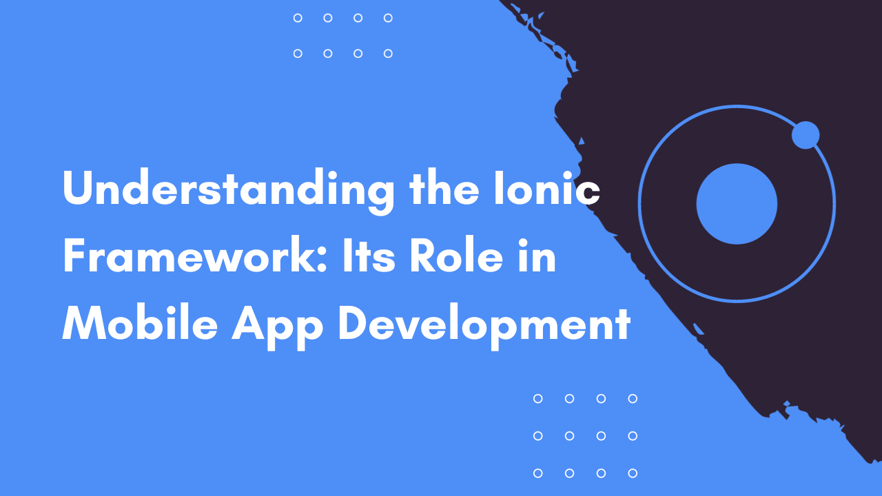 What is the Ionic Framework Used For?