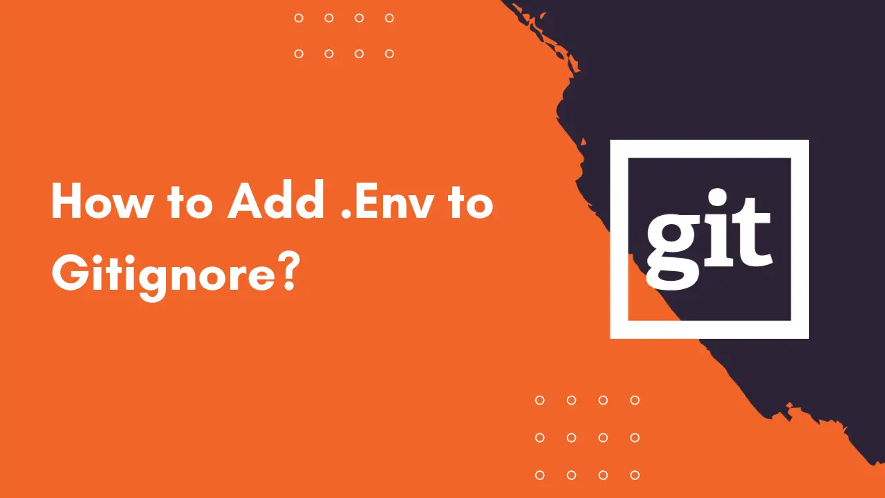 How to Add .Env to Gitignore?