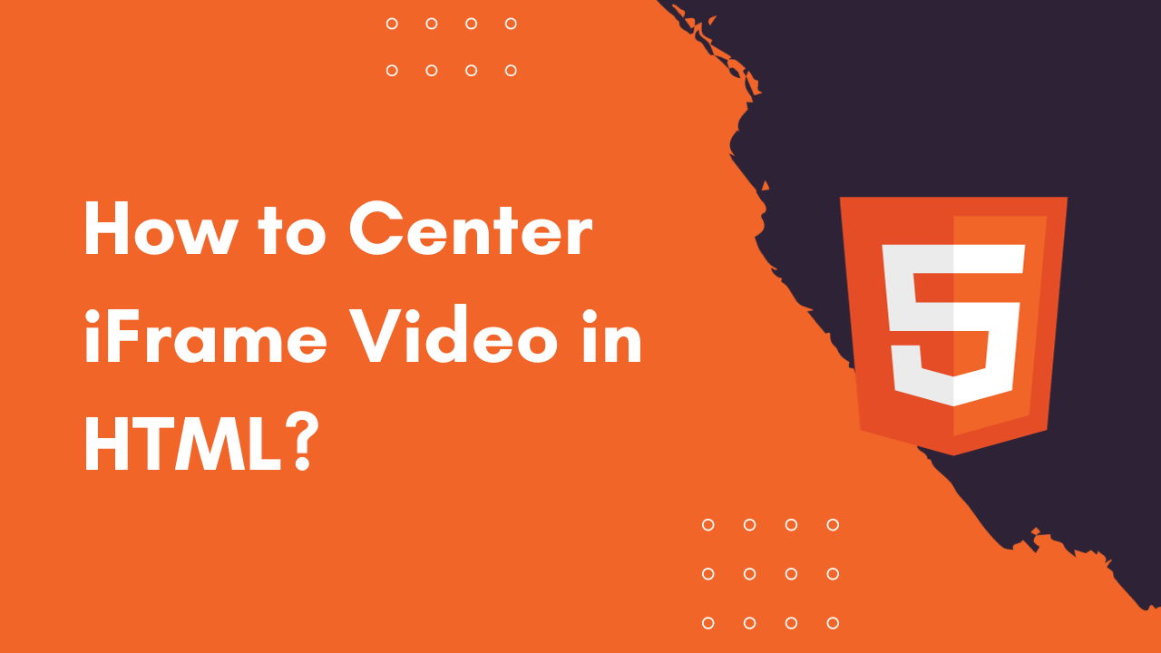 How to Center iFrame Video in HTML?